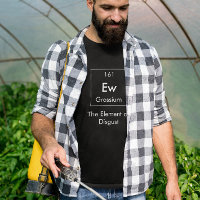 Ew The Element of Disgust Shirt