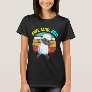 Ewe Mad Cute Sheep Lovers Sheep Lover T-Shirt