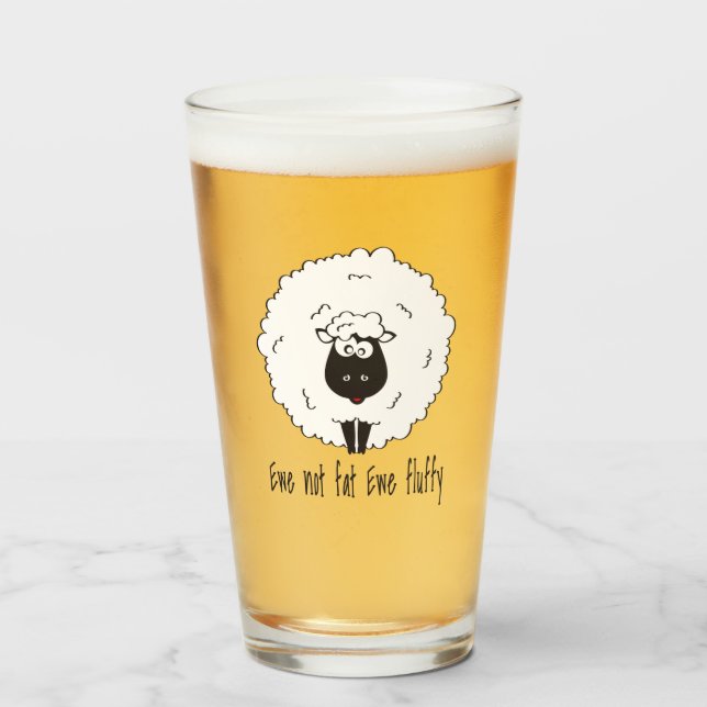 Ewe not fat ewe fluffy glass (Front Filled)