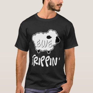 Ewe Trippin Funny Sheep Pun Farmer Animal Lover Ga T-Shirt