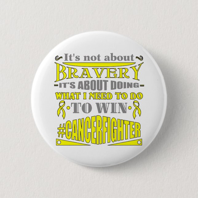 Ewing Sarcoma Cancer Not About Bravery 6 Cm Round Badge (Front)