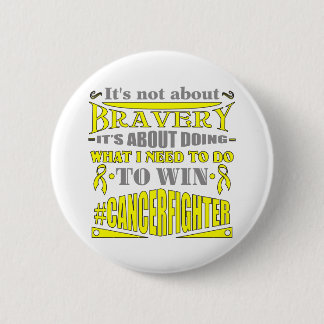 Ewing Sarcoma Cancer Not About Bravery 6 Cm Round Badge