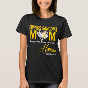 Ewings Sarcoma Mum I Raised Mine T-Shirt
