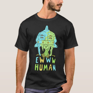 Eww Humans. Introverts Are Aliens. T-Shirt
