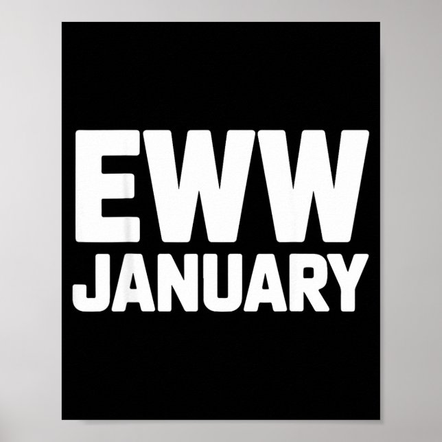 Eww January Funny New Year Winter Mood Meme  Poster (Front)