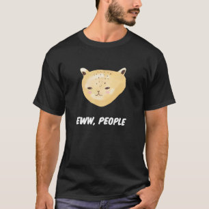 Eww People  Cat 1 T-Shirt