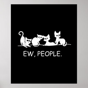 Eww People   Funny Cat Saying   Cat Owner Gift Poster