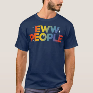 Eww People Funy Meme Quote antisocial club rainbow T-Shirt