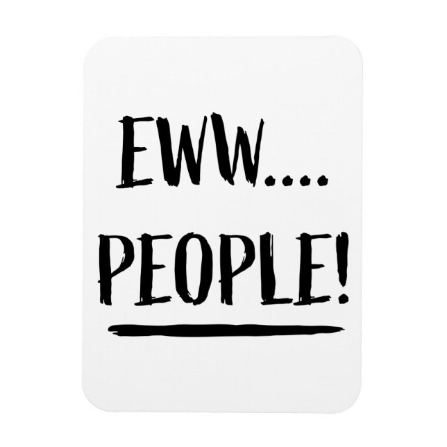 Eww People Magnet (Vertical)