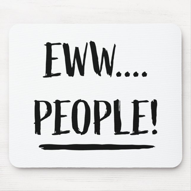 Eww People Mouse Mat (Front)