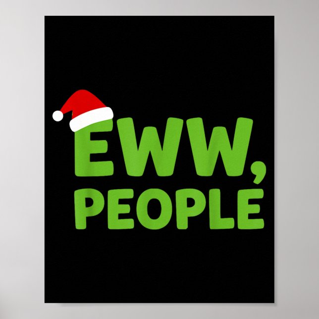 Eww People Santa Hat Funny Christmas Men Women  Poster (Front)