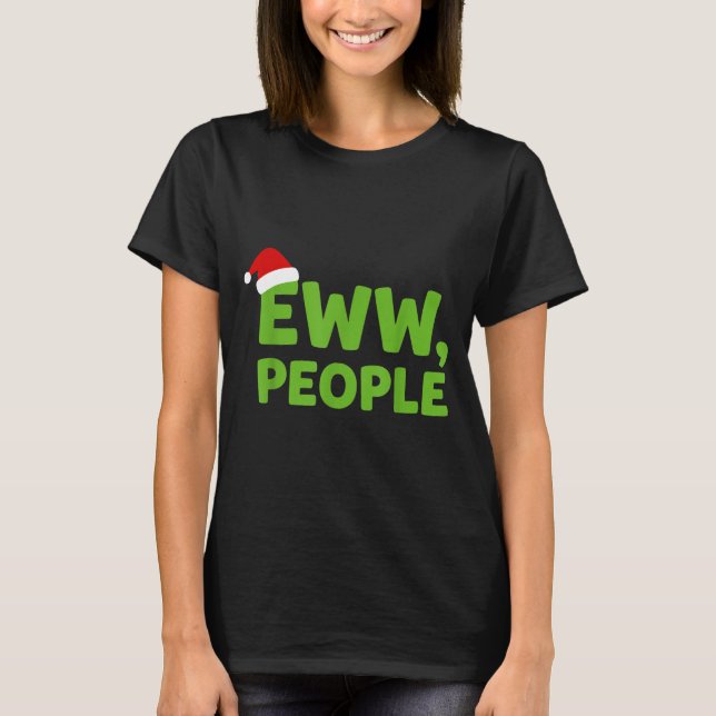 Eww People Santa Hat Funny Christmas Men Women  T-Shirt (Front)