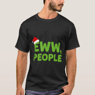 Eww People Santa Hat Funny Christmas Men Women  T-Shirt