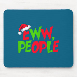 Eww People Santa Hat Funny Christmas Mens Womens K Mouse Mat
