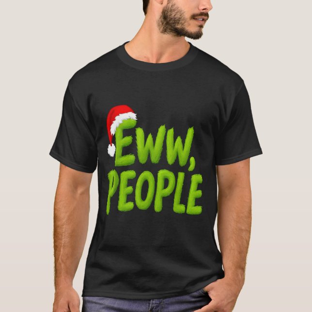 Eww People Santa Hat Funny Christmas Mens Womens K T-Shirt (Front)