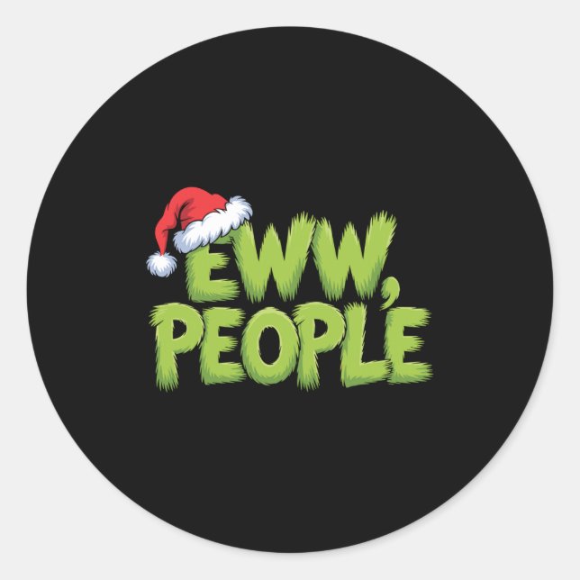 Eww People Santa Hat Green Funny Christmas Men Wom Classic Round Sticker (Front)