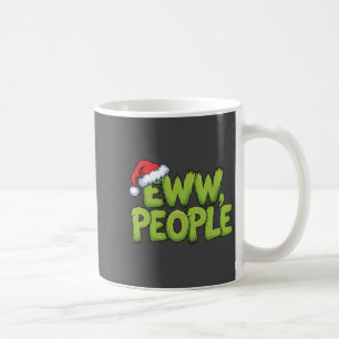 Eww People Santa Hat Green Funny Christmas Men Wom Coffee Mug