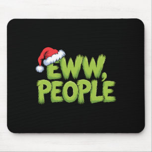 Eww People Santa Hat Green Funny Christmas Men Wom Mouse Mat