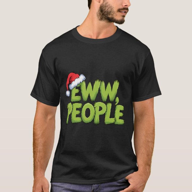 Eww People Santa Hat Green Funny Christmas Men Wom T-Shirt (Front)