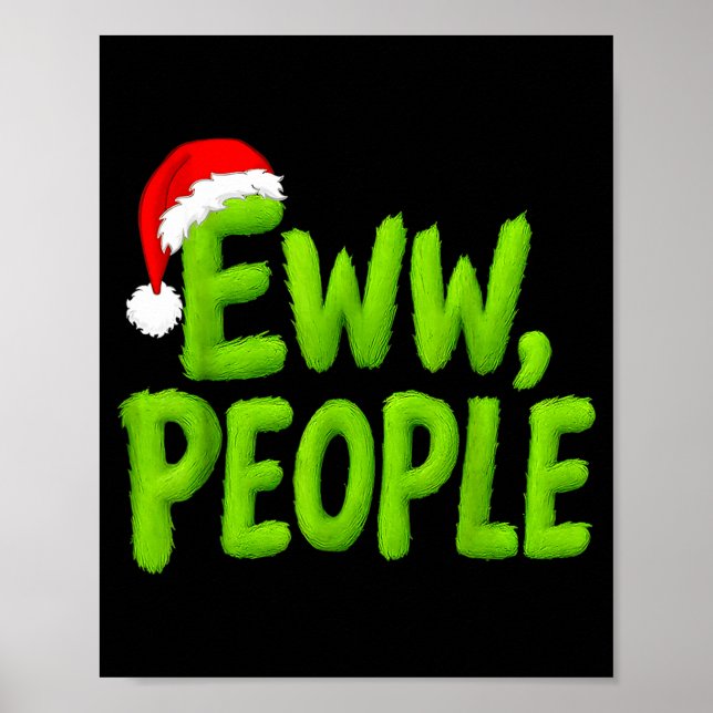 Eww, People Santa Hat Green Funny Christmas Mens W Poster (Front)