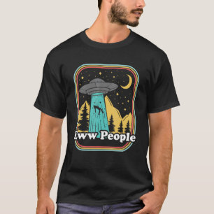Eww People Ufo Abduction 70s 80s Retro Alien T-Shirt