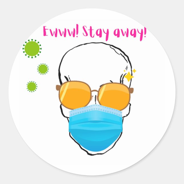 EWWWW STAY AWAY COVID MASK CLASSIC ROUND STICKER (Front)