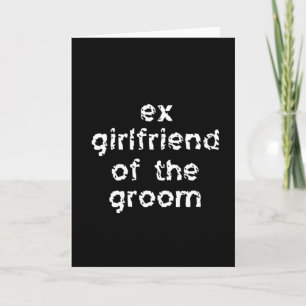 Ex-Girlfriend of the Groom Card