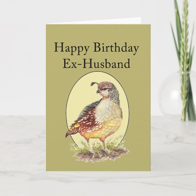 Ex-husband Birthday California Quail Bird Card (Front)