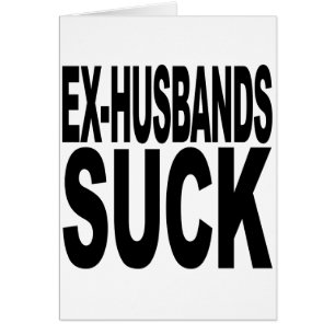 Ex-Husbands Suck
