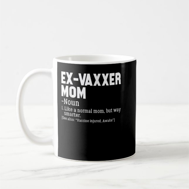 Ex-Vaxxer Mum Definition Anti - Vaccine Awareness Coffee Mug (Left)