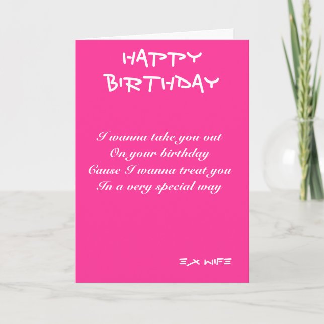 Ex-wife birthday cards-I wanna take you out Card (Front)