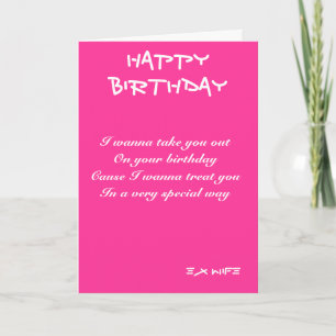 Ex-wife birthday cards-I wanna take you out Card