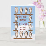 Ex-Wife Birthday, Curious Owls Card<br><div class="desc">Owl birthday card for an ex-wife. Curious owls turning their heads to look at you and asking 'Who has a birthday today?'. A funny birthday card for anybody who likes owls. The owls shown are barn owls.</div>