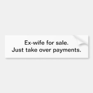 Ex-wife for sale - bumper sticker