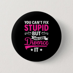 Ex Wife You Can't Fix Stud But You Can Divorce It 6 Cm Round Badge