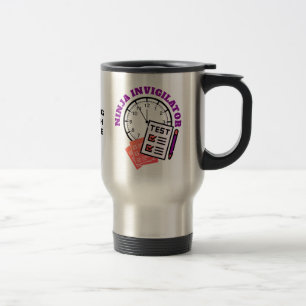 Exam Officer NINJA INVIGILATOR Teacher Travel Mug