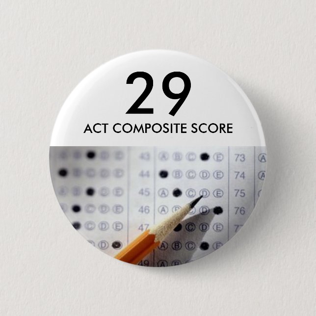 Exam, test, act, 29, ACT COMPOSITE SCORE 6 Cm Round Badge (Front)