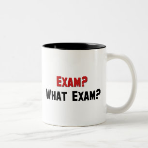 Exam? What Exam? Two-Tone Coffee Mug