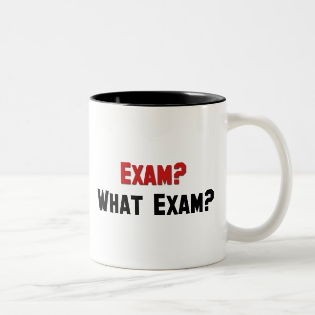 Exam? What Exam? Two-Tone Coffee Mug (Right)
