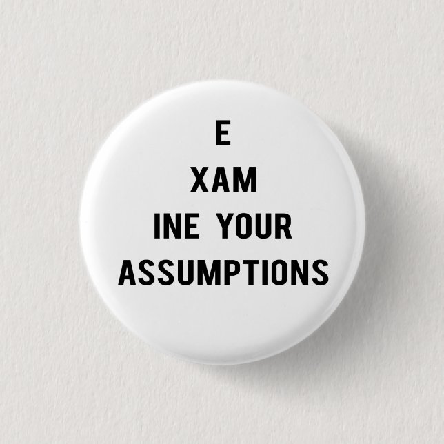 Examine Your Assumptions button (white) (Front)