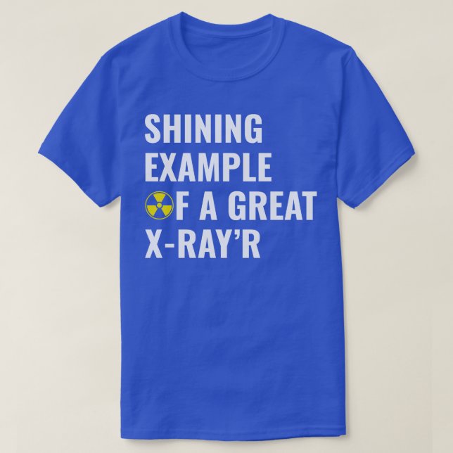 Example of a Great XRayR Funny Radiology Rad Tech T-Shirt (Design Front)
