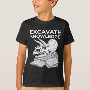 Excavate knowledge funny triceratops skull fossil T-Shirt