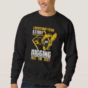 Excavator Digging Construction Worker Building Sit Sweatshirt