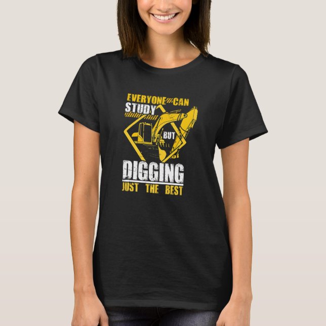 Excavator Digging Construction Worker Building Sit T-Shirt (Front)