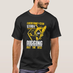 Excavator Digging Construction Worker Building Sit T-Shirt