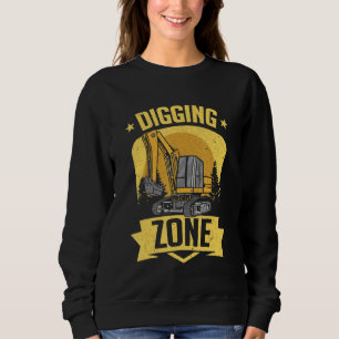 Excavator Digging Zone Construction Excavator Sweatshirt