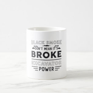 Excavator Don't Mean It's Construction Worker Coffee Mug