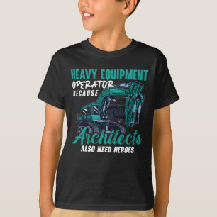 Excavator Heavy Equipment Operator Construction T-Shirt