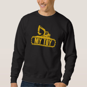 Excavator My Toy Construcktion Worker Digger Exca Sweatshirt