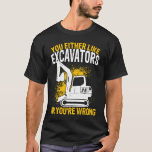 Excavator Operator Construction Worker Backhoe Dig T-Shirt